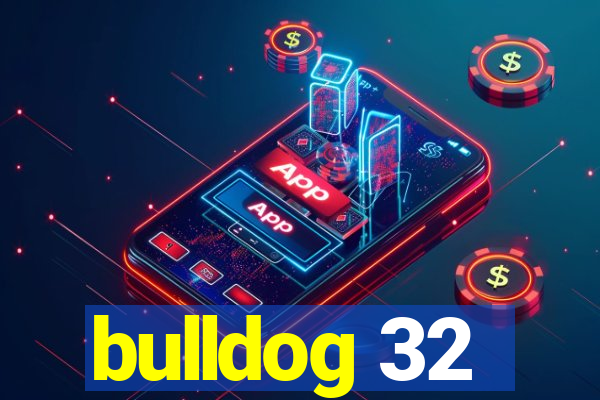 bulldog 32